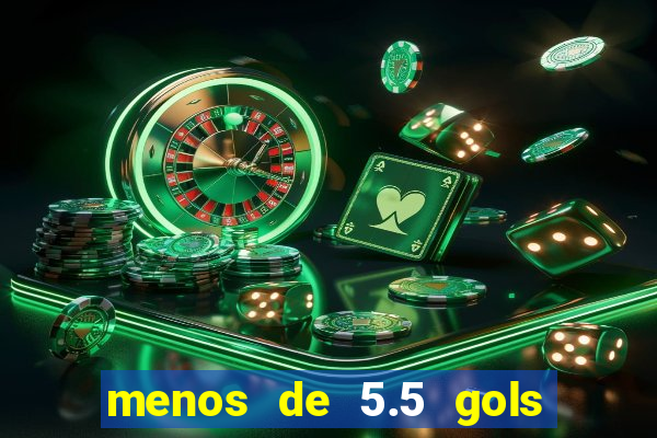 menos de 5.5 gols o que significa